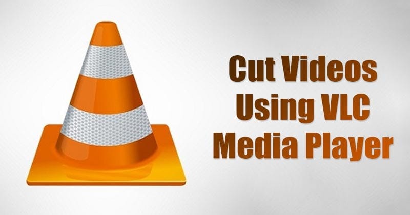 VLC: أسهل طريقة لقص الفيديوهات على ويندوز 10/11 1 VLC: أسهل طريقة لقص الفيديوهات على ويندوز 10/11