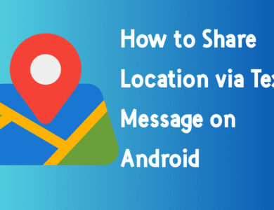 How to Share Location via Text Message on Android