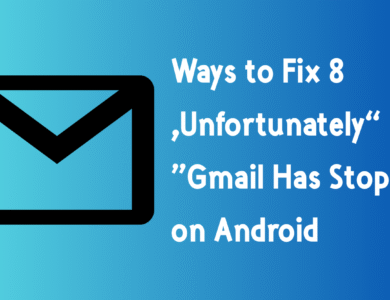 8 Ways to Fix “Unfortunately, Gmail Has Stopped” on Android