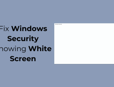10 Ways to Fix Windows Security Showing White Screen