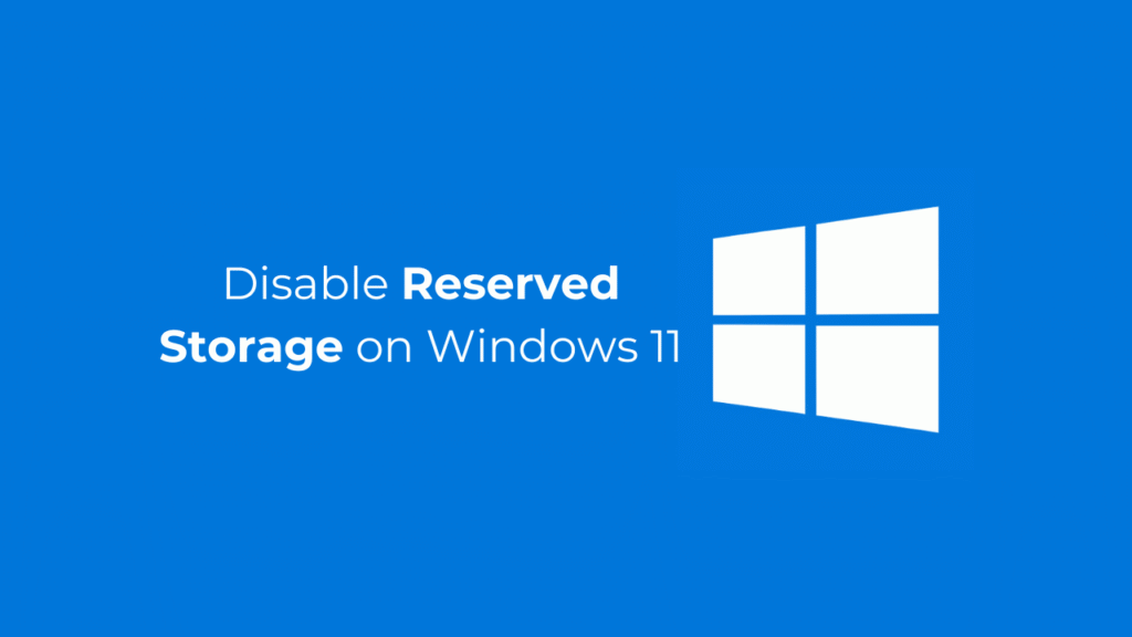 How to Disable Reserved Storage on Windows 11