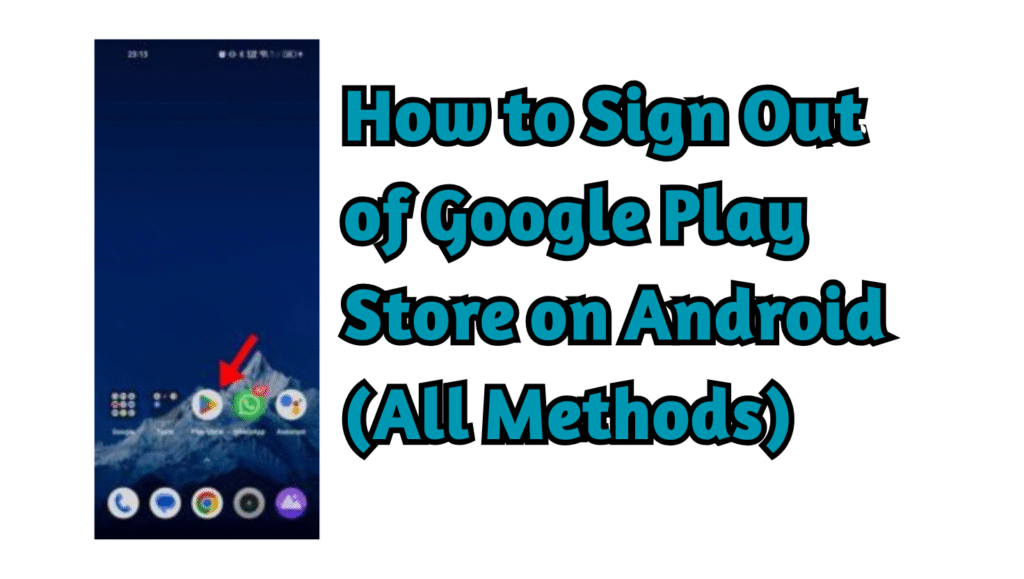 How to Sign Out of Google Play Store on Android – 4 Easy Methods