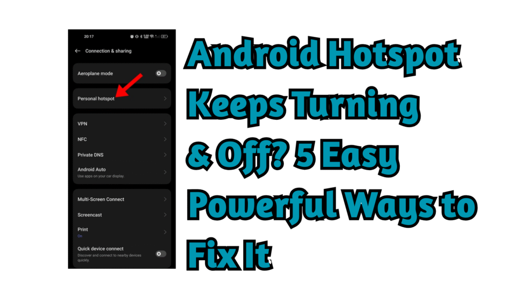 Android Hotspot Keeps Turning Off? 5 Easy & Powerful Ways to Fix It
